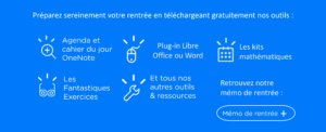 Préparez sereinement votre rentrée en téléchargeant gratuitement nos outils :